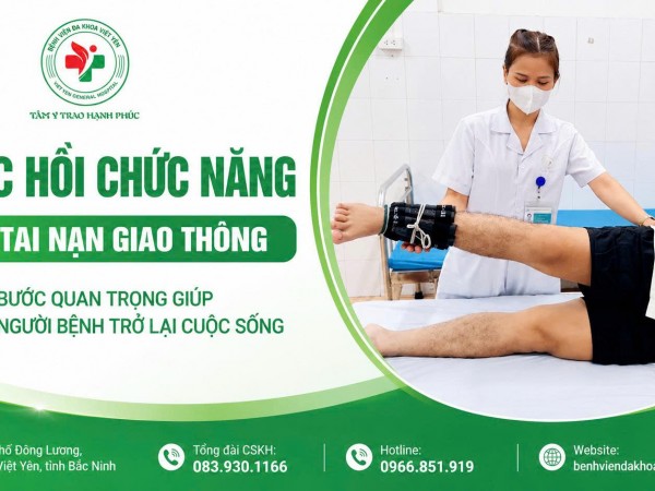 PHỤC HỒI CHỨC NĂNG SAU TAI NẠN GIAO THÔNG – BƯỚC QUAN TRỌNG GIÚP NGƯỜI BỆNH TRỞ LẠI CUỘC SỐNG