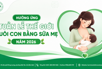 HƯỞNG ỨNG TUẦN LỄ THẾ GIỚI NUÔI CON BẰNG SỮA MẸ NĂM 2026