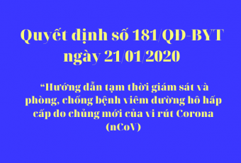 Quyết định số 181/QĐ-BYT ngày 21/01/2020 về “Hướng dẫn tạm thời giám sát và phòng, chống bệnh viêm đường hô hấp cấp do chủng mới của vi rút Corona (nCoV)