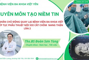 PHẪU THUẬT NỘI SOI  SAU PHÚC MẠC CẮT CHỎM NANG THẬN HAI BÊN – NIỀM TIN KHẲNG ĐỊNH TỪ LỰA CHỌN LẦN THỨ HAI