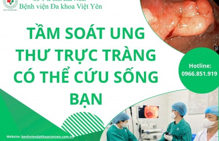 TẦM SOÁT UNG THƯ TRỰC TRÀNG ĐỊNH KỲ – CHÌA KHÓA PHÁT HIỆN SỚM, BẢO VỆ SỨC KHỎE
