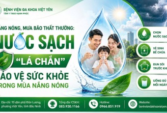 NƯỚC SẠCH – “LÁ CHẮN” BẢO VỆ SỨC KHỎE CỘNG ĐỒNG TRONG MÙA NẮNG NÓNG
